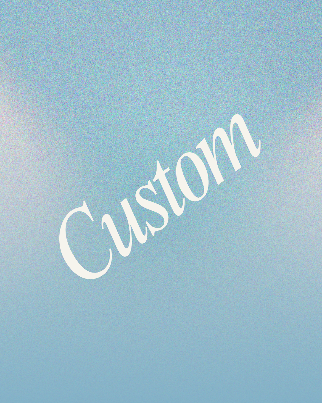 Custom