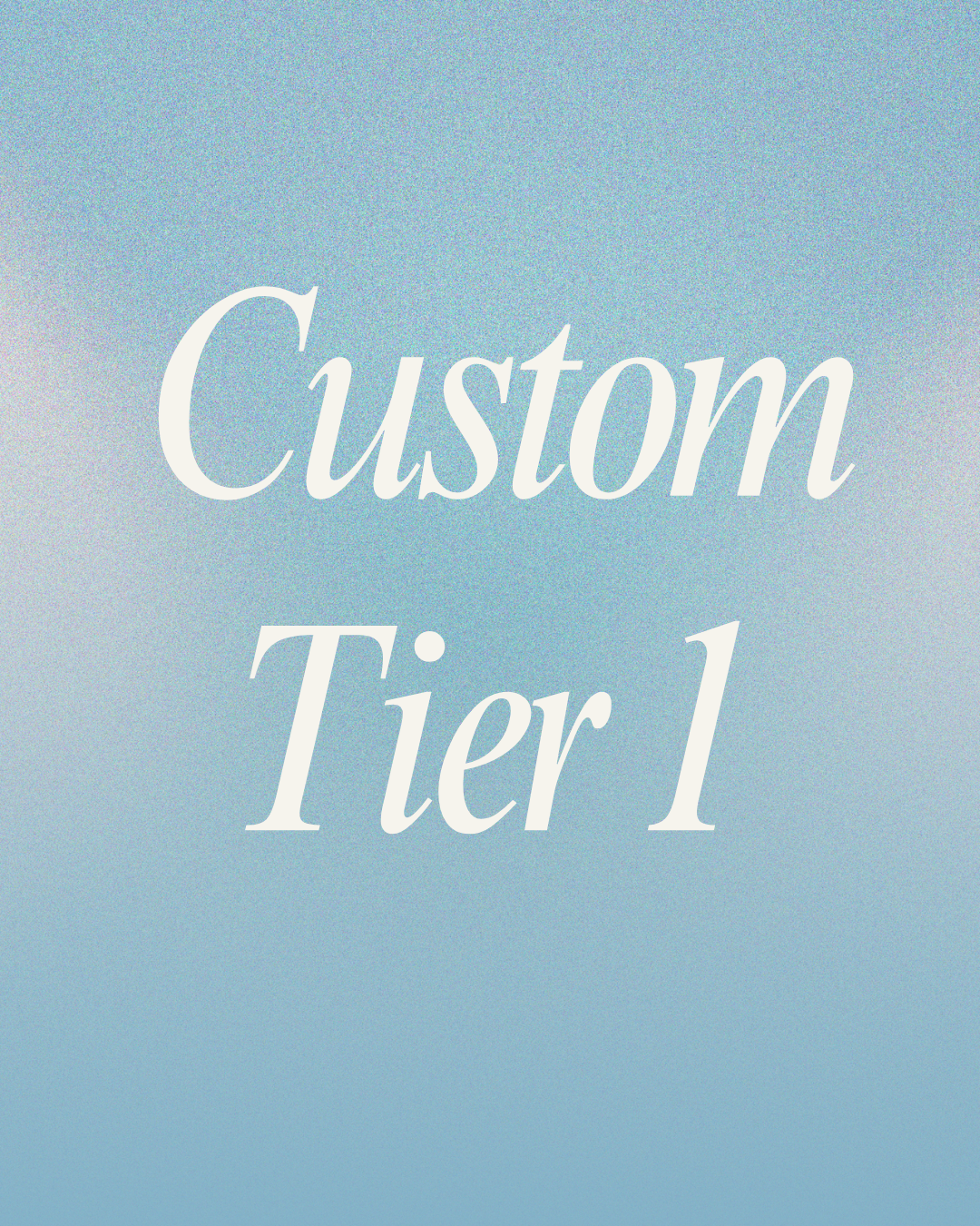 Custom Tier 1