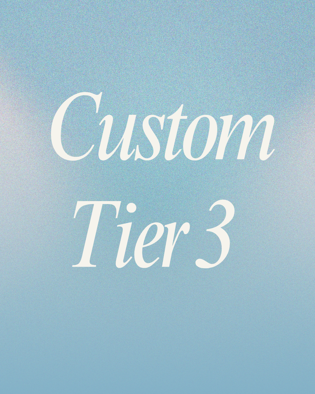 Custom Tier 3